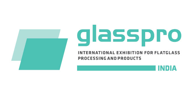 glasspro INDIA: Flatglass Processing & Products Expo, Mumbai