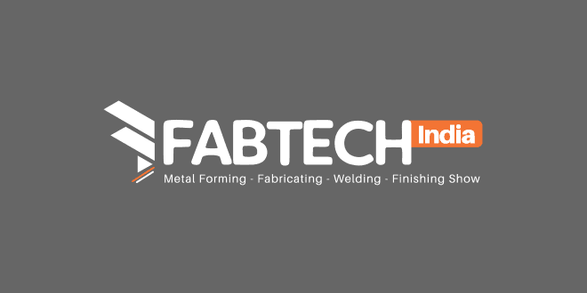 FABTECH India: New Delhi Metal Forming, Fabricating, Welding & Finishing show