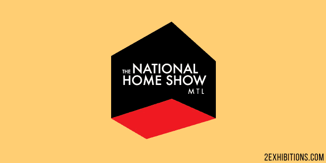 National Home Show Montreal: Canada Home & Garden Expo