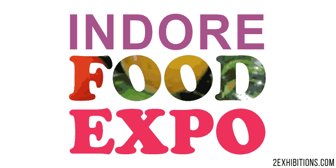 Indore Food Expo: Madhya Pradesh Food Products & Processing Exhibition, India