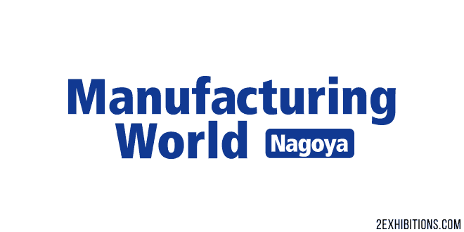 Manufacturing World Nagoya: Asia's Leading Industrial Expo