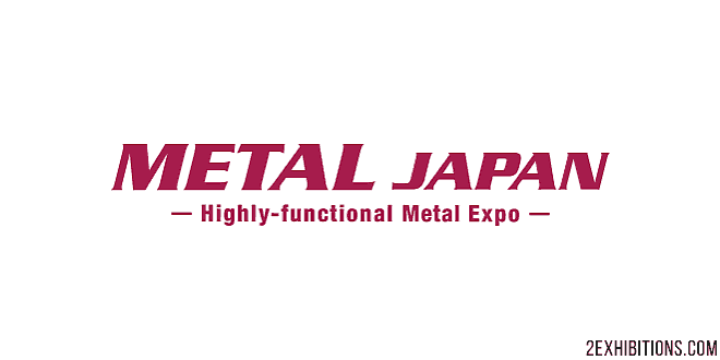 Metal Japan: International Highly-functional Metal Expo