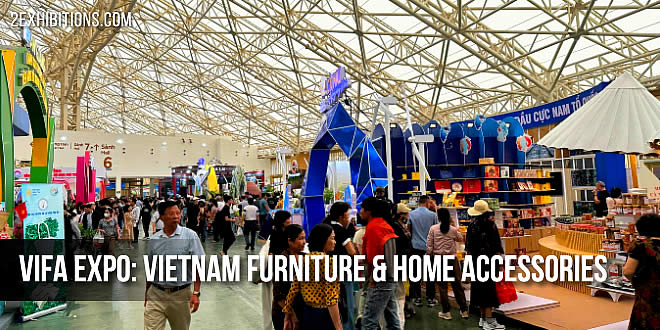 Established in 2008, VIFA EXPO has been growing stably and becoming a well-known and must-visit furniture trade show of South East Asia, Asia and in the World!