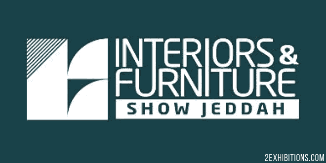 Interiors & Furniture Show Jeddah: Interior Design, Furniture & Fit-out Trade Expo