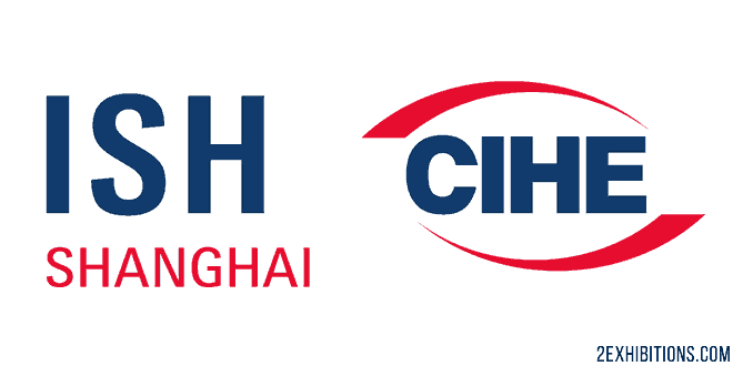 ISH China & CIHE: Sanitation, Heating, Ventilation & Air-conditioning Expo