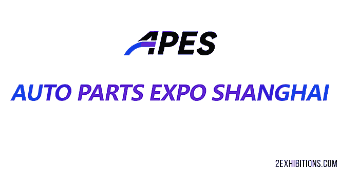 Auto Parts Expo Shanghai: APES China Auto Parts Source Factory Flagship Expo