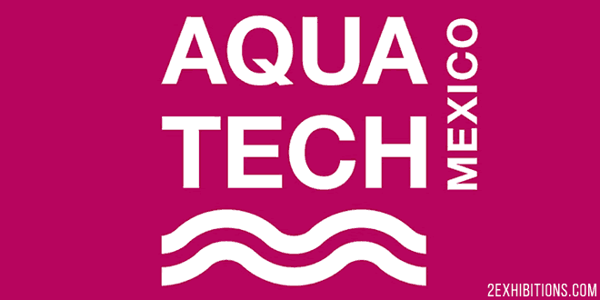 Aquatech Mexico: Latin America Process, Drinking & Wastewater Exhibition