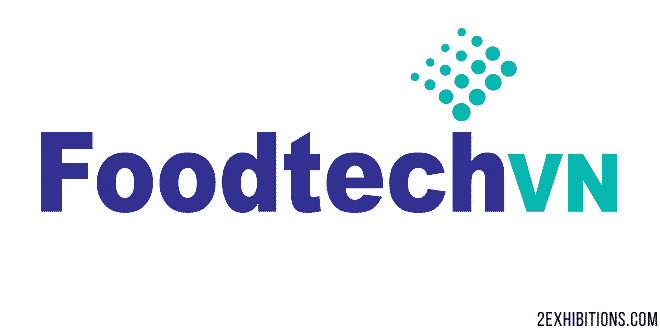 Vietnam Foodtech: Ho Chi Minh City Food Products, Machinery, Equipment & Technology Expo