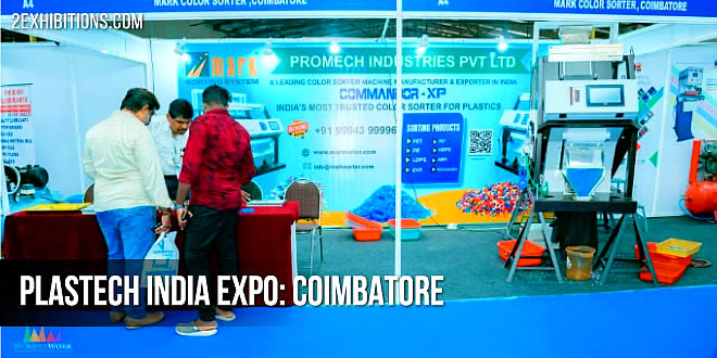 Plastech India Expo is a premier event for the plastics industry in India being held in Coimbatore, India