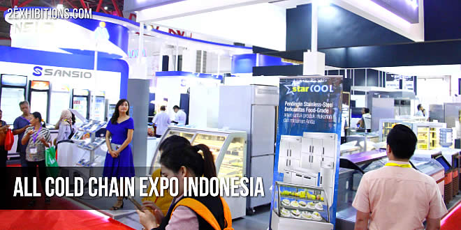 ALL COLD CHAIN Expo Indonesia: Jakarta Cold Chain Logistics, Refrigeration, Transportation & Supply Chain Solutions