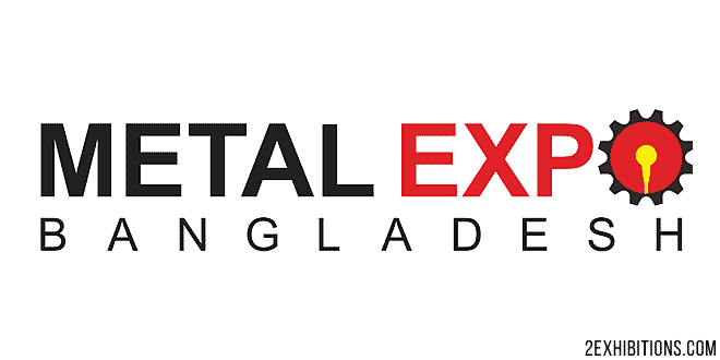 Metal Expo Bangladesh: Dhaka Metal Working, Forming & Pre-Fabricated Steel Building Technologies